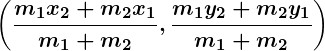 Rendered by QuickLaTeX.com \displaystyle\boldsymbol{\left(\frac{m_1x_2 + m_2x_1}{m_1 + m_2}, \frac{m_1y_2 + m_2y_1}{m_1 + m_2}\right)}