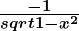 Rendered by QuickLaTeX.com \boldsymbol{\frac{-1}{sqrt{1 - x^2}}}