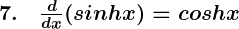 Rendered by QuickLaTeX.com \boldsymbol{7. \quad \frac{d}{dx} (sinh x) = cosh x}