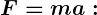 Rendered by QuickLaTeX.com \boldsymbol {F=ma:}