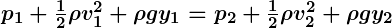 Rendered by QuickLaTeX.com \boldsymbol {p_1 + \frac{1}{2} \rho v_1^2 + \rho g y_1 = p_2 + \frac{1}{2} \rho v_2^2 + \rho g y_2}