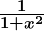 Rendered by QuickLaTeX.com \boldsymbol{\frac{1}{1 + x^2}}