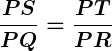 Rendered by QuickLaTeX.com \displaystyle\boldsymbol{\frac{PS}{PQ} = \frac{PT}{PR}}