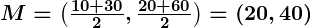 Rendered by QuickLaTeX.com \boldsymbol{M = \left(\frac{10 + 30}{2}, \frac{20 + 60}{2} \right) = (20, 40)}