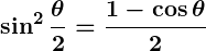 Rendered by QuickLaTeX.com \displaystyle\boldsymbol{\sin^2 \frac{\theta}{2} = \frac{1 - \cos \theta}{2}}