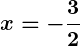 Rendered by QuickLaTeX.com \displaystyle\boldsymbol{x = -\frac{3}{2}}