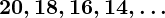 Rendered by QuickLaTeX.com \boldsymbol{20, 18, 16, 14, \dots}