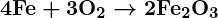 Rendered by QuickLaTeX.com \boldsymbol{4\textbf{Fe} + 3\textbf{O}_2 \rightarrow 2\textbf{Fe}_2\textbf{O}_3}
