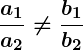 Rendered by QuickLaTeX.com \displaystyle\boldsymbol{\frac{a_1}{a_2} \neq \frac{b_1}{b_2}}