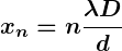 Rendered by QuickLaTeX.com \displaystyle \boldsymbol{x_n = n \frac{\lambda D}{d}}