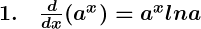 Rendered by QuickLaTeX.com \boldsymbol{1. \quad \frac{d}{dx} (a^x) = a^x ln a}