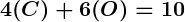 Rendered by QuickLaTeX.com \boldsymbol{4 (C) + 6 (O) = 10}