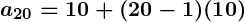 Rendered by QuickLaTeX.com \boldsymbol{a_{20} = 10 + (20 - 1)(10)}