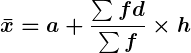Rendered by QuickLaTeX.com \displaystyle\boldsymbol{\bar{x} = a + \frac{\sum f d}{\sum f} \times h}