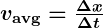 Rendered by QuickLaTeX.com \boldsymbol{v_{\textbf{avg}} = \frac{\Delta x}{\Delta t}}