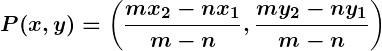 Rendered by QuickLaTeX.com \displaystyle\boldsymbol{P(x, y) = \left(\frac{mx_2 - nx_1}{m - n}, \frac{my_2 - ny_1}{m - n}\right)}