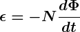 Rendered by QuickLaTeX.com \displaystyle  \boldsymbol{\epsilon = -N \frac{d\Phi}{dt}}