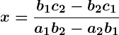 Rendered by QuickLaTeX.com \displaystyle\boldsymbol{x = \frac{b_1c_2 - b_2c_1}{a_1b_2 - a_2b_1}}