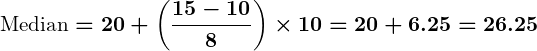 Rendered by QuickLaTeX.com \displaystyle\boldsymbol{\text{Median} = 20 + \left( \frac{15 - 10}{8} \right) \times 10 = 20 + 6.25 = 26.25}