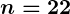 Rendered by QuickLaTeX.com \boldsymbol{n = 22}