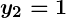 Rendered by QuickLaTeX.com \boldsymbol{y_2 = 1}