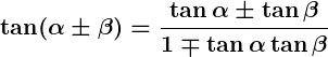 Rendered by QuickLaTeX.com \displaystyle\boldsymbol{\tan(\alpha \pm \beta) = \frac{\tan \alpha \pm \tan \beta}{1 \mp \tan \alpha \tan \beta}}