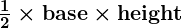 Rendered by QuickLaTeX.com \boldsymbol{\frac{1}{2} \times \textbf{base} \times \textbf{height}}