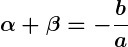 Rendered by QuickLaTeX.com \displaystyle\boldsymbol{\alpha + \beta = -\frac{b}{a}}