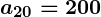 Rendered by QuickLaTeX.com \boldsymbol{a_{20} = 200}