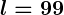 Rendered by QuickLaTeX.com \boldsymbol{l = 99}