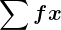 Rendered by QuickLaTeX.com \displaystyle\boldsymbol{\sum f x}