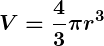 Rendered by QuickLaTeX.com \displaystyle\boldsymbol{V = \frac{4}{3} \pi r^3}