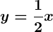 Rendered by QuickLaTeX.com \displaystyle\boldsymbol{y = \frac{1}{2} x}