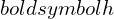Rendered by QuickLaTeX.com boldsymbol{h}