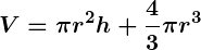 Rendered by QuickLaTeX.com \displaystyle\boldsymbol{V = \pi r^2 h + \frac{4}{3} \pi r^3}
