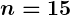 Rendered by QuickLaTeX.com \boldsymbol{n = 15}