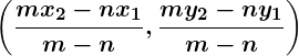 Rendered by QuickLaTeX.com \displaystyle\boldsymbol{\left(\frac{mx_2 - nx_1}{m-n}, \frac{my_2 - ny_1}{m-n}\right)}