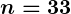 Rendered by QuickLaTeX.com \boldsymbol{n = 33}