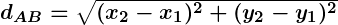 Rendered by QuickLaTeX.com \boldsymbol{d_{AB} = \sqrt{(x_2 - x_1)^2 + (y_2 - y_1)^2}}