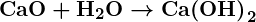 Rendered by QuickLaTeX.com \boldsymbol{\textbf{CaO} + \textbf{H}_2\textbf{O} \rightarrow \textbf{Ca(OH)}_2}
