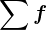 Rendered by QuickLaTeX.com \displaystyle\boldsymbol{\sum f}