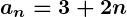 Rendered by QuickLaTeX.com \boldsymbol{a_n = 3 + 2n}