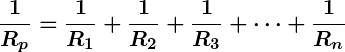 Rendered by QuickLaTeX.com \displaystyle\boldsymbol{\frac{1}{R_p} = \frac{1}{R_1} + \frac{1}{R_2} + \frac{1}{R_3} + \dots + \frac{1}{R_n}}
