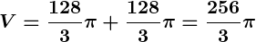 Rendered by QuickLaTeX.com \displaystyle\boldsymbol{V = \frac{128}{3} \pi + \frac{128}{3} \pi = \frac{256}{3} \pi}