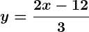 Rendered by QuickLaTeX.com \displaystyle\boldsymbol{y = \frac{2x - 12}{3}}