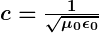 Rendered by QuickLaTeX.com \boldsymbol{c = \frac{1}{\sqrt{\mu_0 \epsilon_0}}}