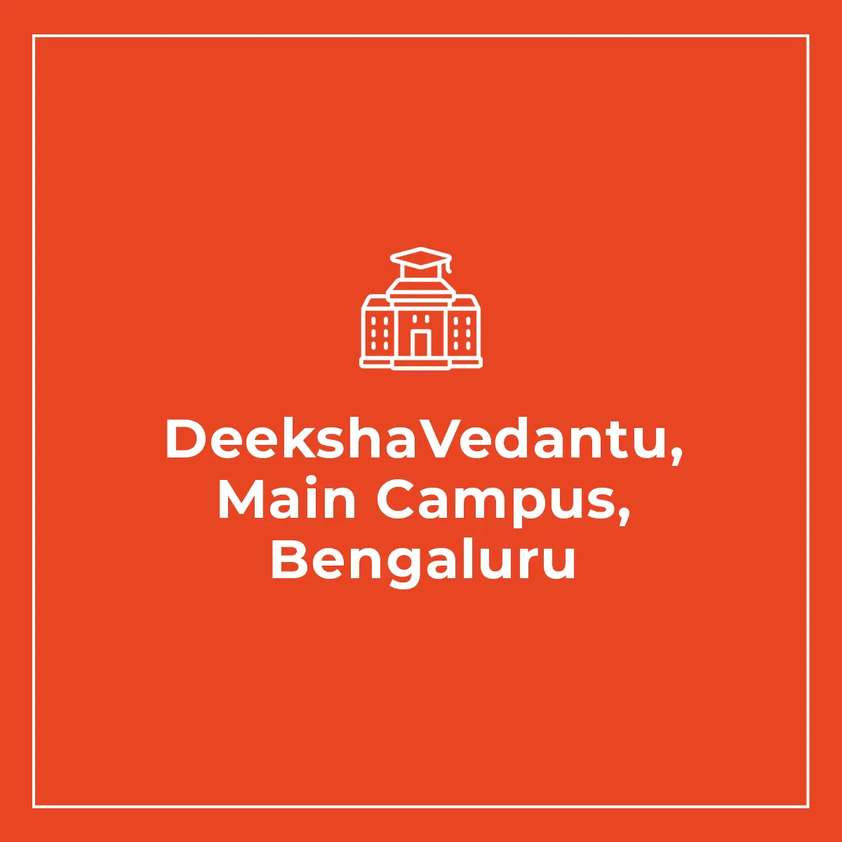 DeekshaVedantu, Main Campus, Bengaluru