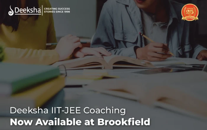 Deeksha IIT JEE Coaching Now Available at Brookfield