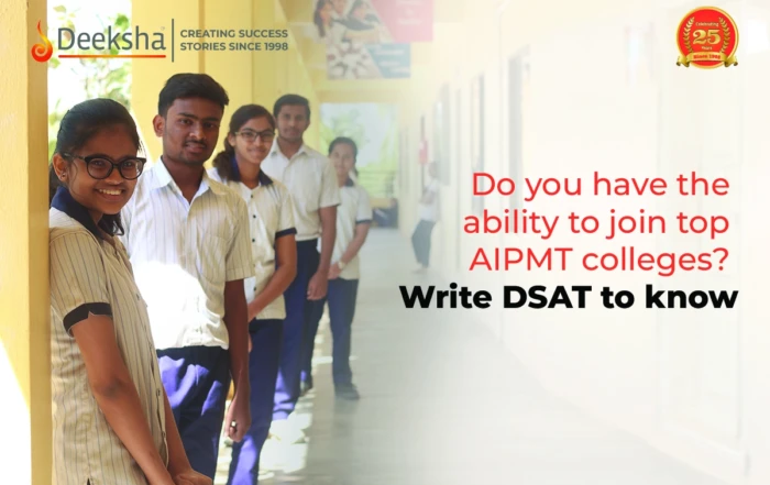 Do you have the ability to join top AIPMT colleges write dSAT to know