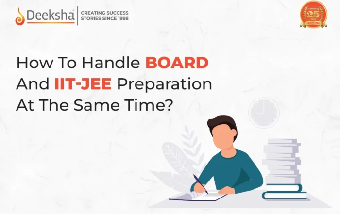 How To Handle Board And IIT JEE Preparation At The Same Time